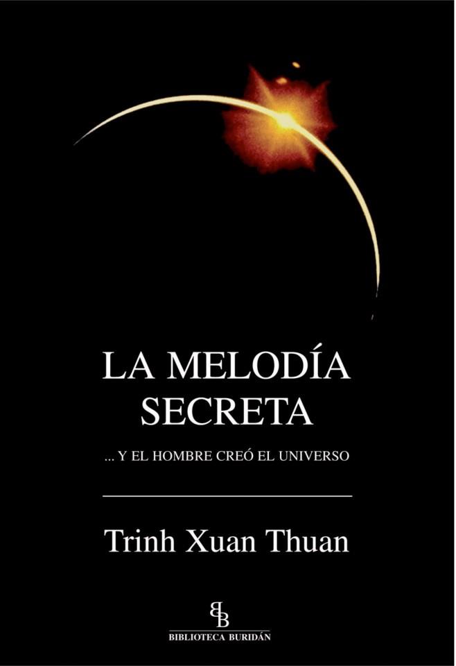 MELODIA SECRETA...Y EL HOMBRE CREO EL UNIVERSO, LA | 9788496831209 | XUAN THUAN, TRINH