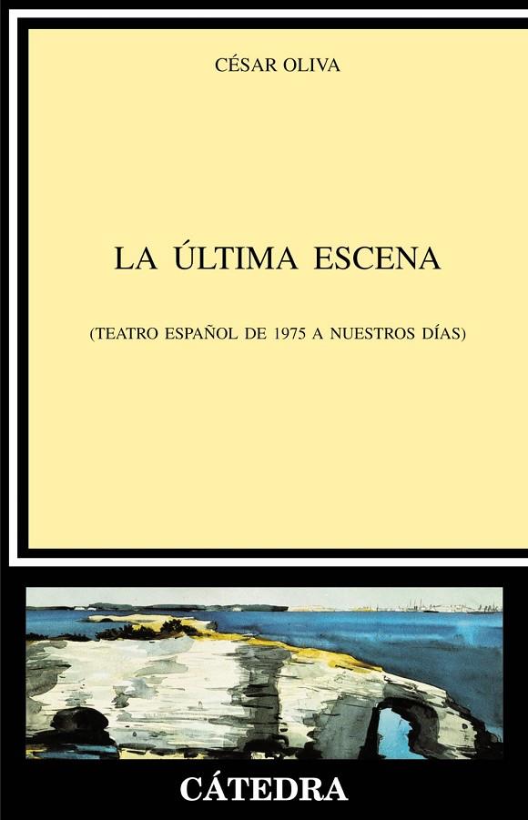 ULTIMA ESCENA, LA TEATRO ESPAÑOL DE 1975 A NUESTROS DIAS | 9788437621623 | OLIVA OLIVARES, CESAR