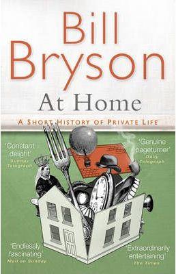 AT HOME A SHORT HISTORY OF PRIVATE LIFE | 9780552777353 | BRYSON, BILL