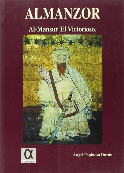 ALMANZOR . AL-MANSUR , EL VICTORIOSO | 9788488676375 | ESPINOSA DURAN , ANGEL