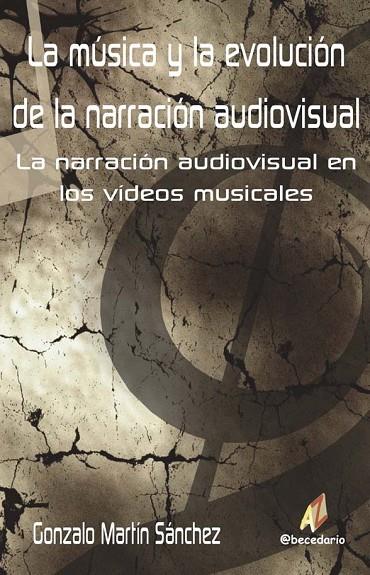 MUSICA Y LA EVOLUCION DE LA NARRACION AUDIOVISUAL, LA | 9788492669240 | MARTIN SANCHEZ, GONZALO