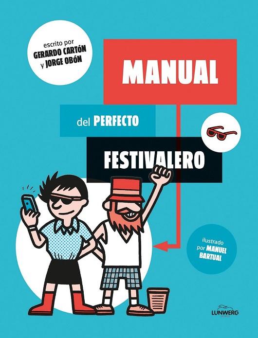 MANUAL DEL PERFECTO FESTIVALERO | 9788416177561 | GERARDO CARTÓN/JORGE OBÓN/MANUEL BARTUAL