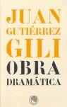 OBRA DRAMATICA JUAN GUTIERREZ GILI | 9788495078322 | GUTIERREZ GILI, JUAN