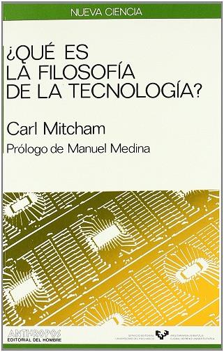QUE ES LA FILOSOFIA DE LA TECNOLOGIA? | 9788476581070 | MITCHAM, CARL