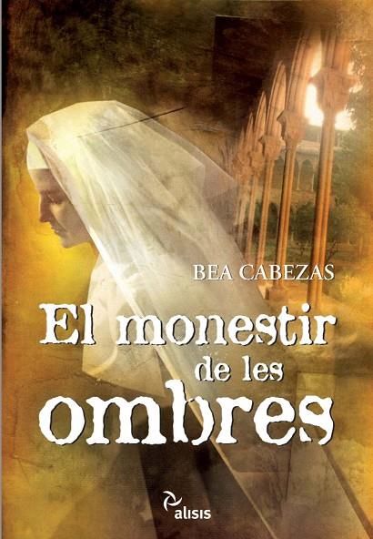 MONESTIR DE LES OMBRES, EL | 9788496767980 | CABEZAS, BEA