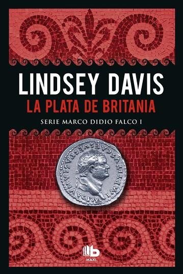 LA PLATA DE BRITANIA (SERIE MARCO DIDIO FALCO 1) | 9788490703786 | LINDSEY DAVIS