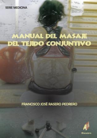 MANUAL DEL MASAJE DEL TEJIDO CONJUNTIVO | 9788496560215 | RASERO PEDRERO, FRANCISCO J.