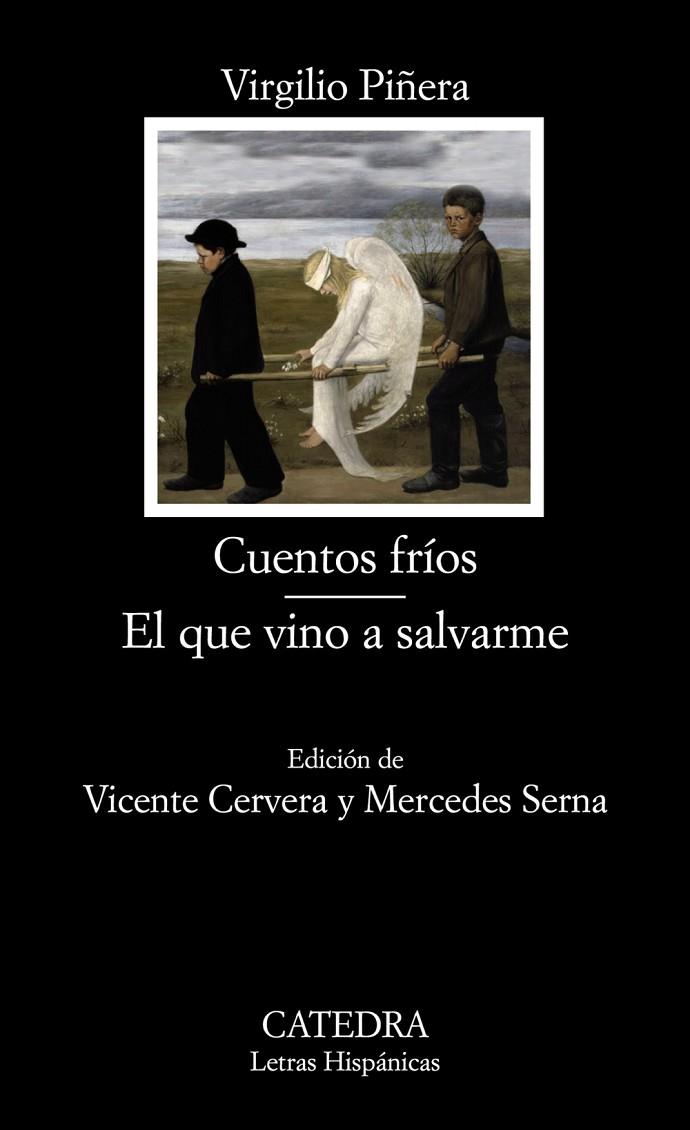 CUENTOS FRIOS / EL QUE VINO A SALVARME | 9788437624969 | PIÑERA, VIRGILIO