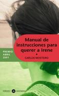 MANUAL DE INSTRUCCIONES PARA QUERER A IRENE -PREMIO ABRIL 20 | 9788424609450 | MOSTEIRO, CARLOS