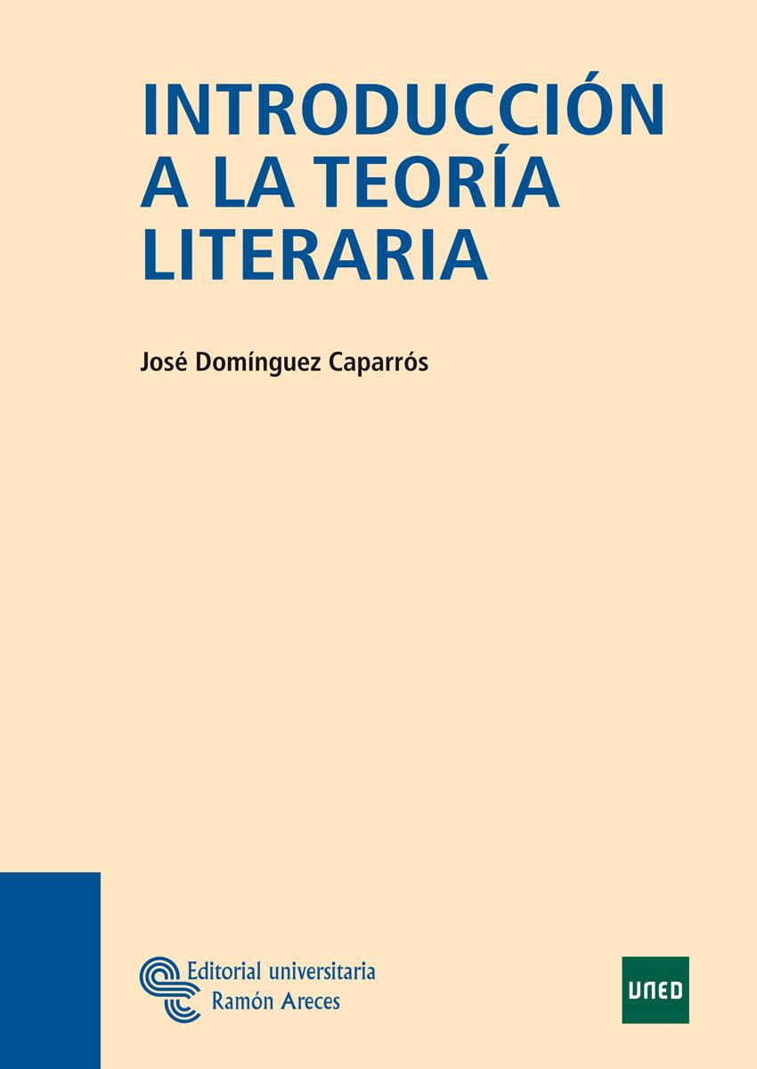INTRODUCCIÓN A LA TEORÍA LITERARIA | 9788480048965 | DOMÍNGUEZ CAPARRÓS, JOSÉ