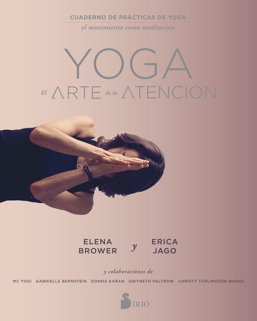 YOGA: EL ARTE DE LA ATENCIÓN | 9788416579914 | BROWER, ELENA / JAGO, ERICA
