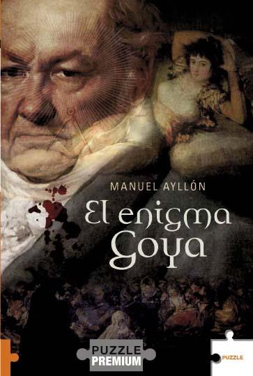 ENIGMA GOYA, EL | 9788496689190 | AYLLON, MANUEL