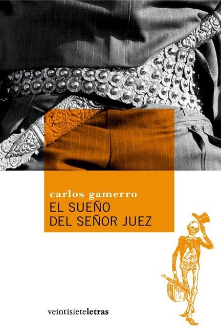 SUEÑO DEL SEÑOR JUEZ, EL | 9788493635824 | GAMERRO, CARLOS