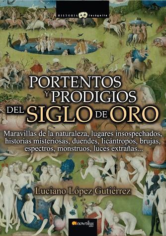 PORTENTOS Y PRODIGIOS DEL SIGLO DE ORO | 9788499673189 | LOPEZ GUTIERREZ, LUCIANO