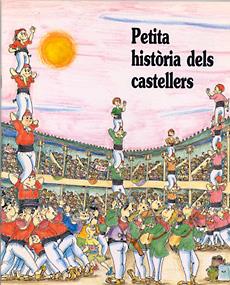 PETITA HISTORIA DELS CASTELLERS | 9788483347867 | DURAN I RIU, FINA/PARÍS, JORDI