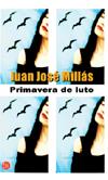 PRIMAVERA DE LUTO | 9788466303286 | MILLAS, JUAN JOSE