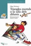 TRIANGLES MORTALS O LA SALA DELS DIFUNTS | 9788448906481 | XIRINACS, OLGA