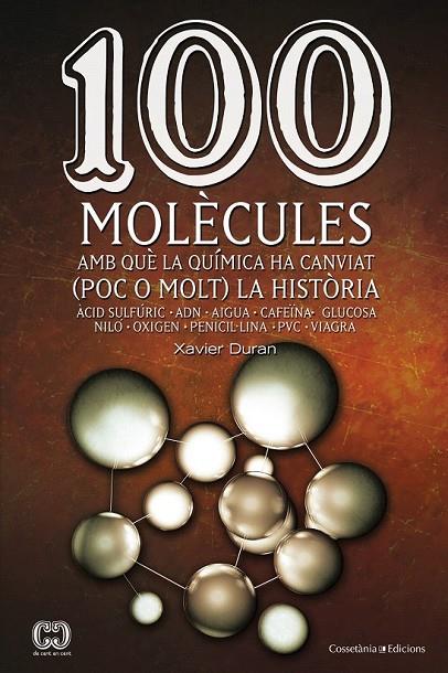 100 MOLECULES AMB QUE LA QUÍMICA HA CANVIAT (POC O MOLT) LA HISTORIA | 9788490341599 | DURAN ESCRIBA, XAVIER