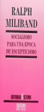 SOCIALISMO PARA UNA EPOCA DE ESCEPTICISMO | 9788486497354 | MILIBAND, RALPH