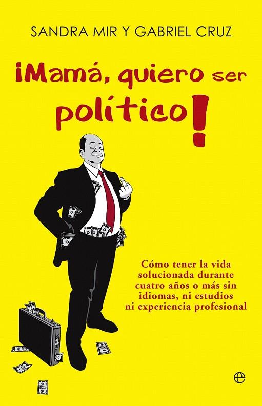 MAMA, QUIERO SER POLITICO! | 9788499708935 | CRUZ, GABRIEL / MIR, SANDRA