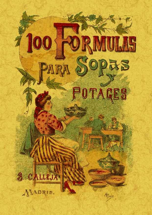 100 FORMULAS PARA PREPARAR SOPAS Y POTAJES RECETARIO ECONOMICO Y SENCILLO | 9788497613392 | MADEMOISELLE ROSE