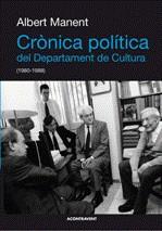 CRONICA POLITICA DEL DEPARTAMENT DE CULTURA (1980-1988) | 9788493779528 | MANENT, ALBERT