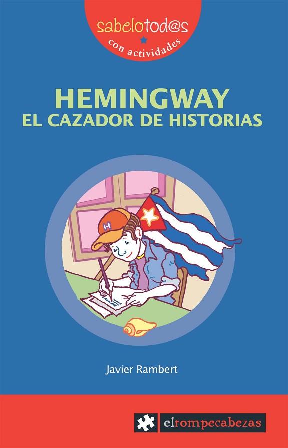 HEMINGWAY EL CAZADOR DE HISTORIAS | 9788496751477 | RAMBERT, JAVIER