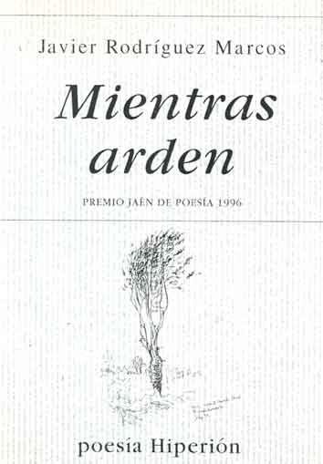MIENTRAS ARDEN | 9788475175065 | RODRIGUEZ MARCOS,JAVIER