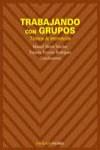 TRABAJANDO CON GRUPOS : TECNICAS DE INTERVENCION | 9788436818376 | MARIN SANCHEZ, MANUEL ,   COORD.