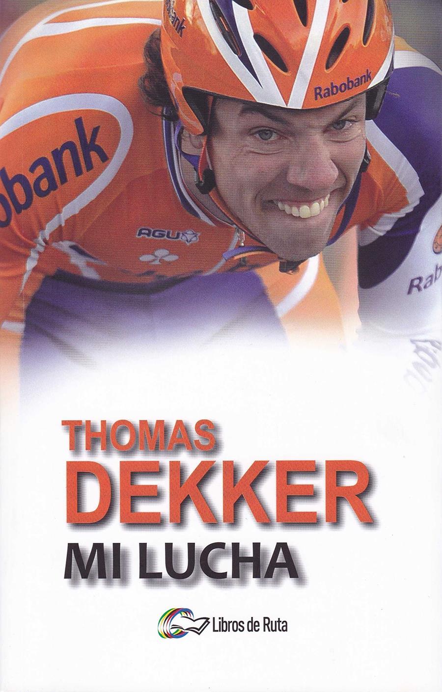 THOMAS DEKKER. MI LUCHA. | 9788494692833 | ZONNEVELD, THIJS/DEKKER, THOMAS