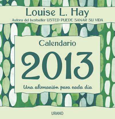 CALENDARIO 2013 LOUISE HAY | 9788479538217 | HAY, LOUISE L.