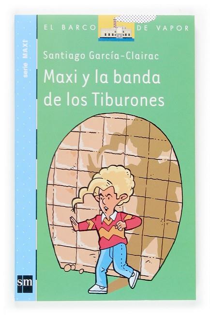 MAXI Y LA BANDA DE LOS TIBURONES | 9788434844681 | GARCIA CLAIRAC, SANTIAGO