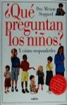 QUE PREGUNTAN LOS NIÑOS Y COMO RESPONDERLES | 9788432923548 | STOPPARD, MIRIAM