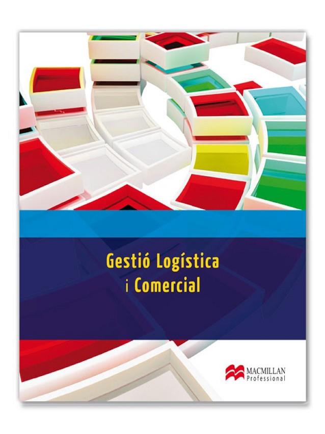 GESTIO LOGISTICA I COMERCIAL CAT | 9788415656678 | LOBATO GÓMEZ, FRANCISCO/VILLAGRÁ, FERNANDO L.