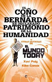 COÑO DE LA BERNARDA ES DECLARADO PATRIMONIO DE LA HUMANIDAD | 9788499701103 | PUIG, XAVI / GARCÍA, KIKE