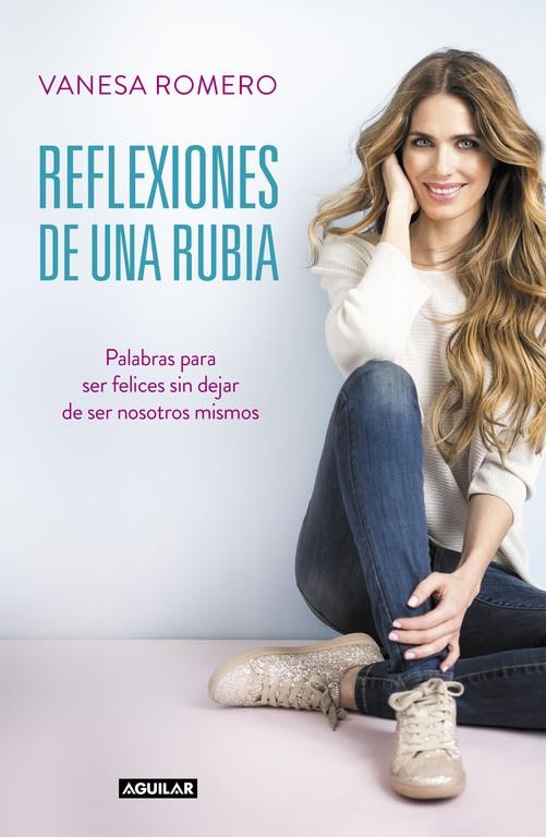REFLEXIONES DE UNA RUBIA | 9788403515734 | ROMERO, VANESA