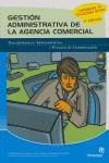 GESTION ADMINISTRATIVA DE LA AGENCIA COMERCIAL : PROCEDIMIEN | 9788498391480 | BASTOS BOUBETA, ANA ISABEL