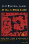 FINAL DE PHILIP BANTER, EL | 9788466616911 | BARDIN, JOHN FRANKLIN