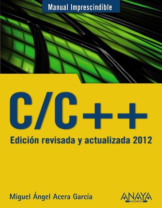 C/C++ EDICION REVISADA Y ACTUALIZADA 2012 | 9788441529816 | ACERA GARCÍA, MIGUEL ÁNGEL