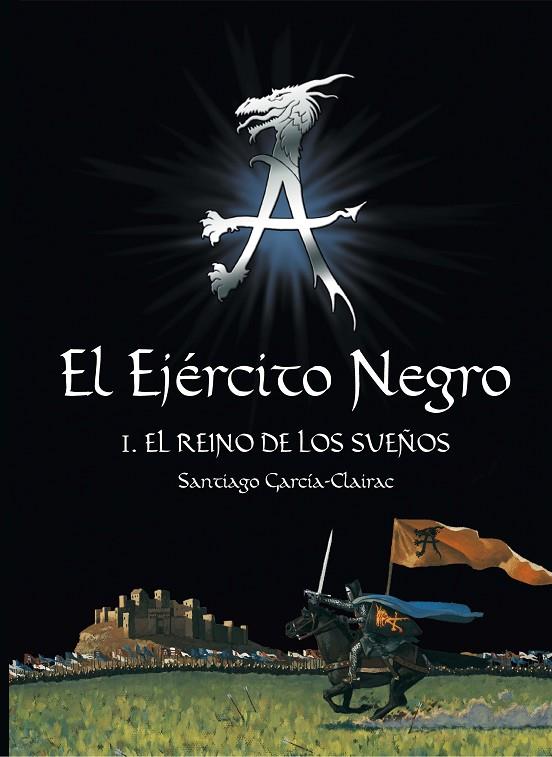 EJERCITO NEGRO 1 EL REINO DE LOS SUEÑOS, EL | 9788467511536 | GARCIA CLAIRAC, SANTIAGO