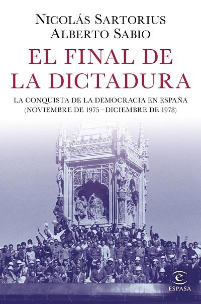 EL FINAL DE LA DICTADURA | 9788467053548 | SARTORIUS, NICOLÁS / SABIO, ALBERTO