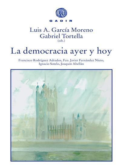 DEMOCRACIA AYER Y HOY,LA | 9788496974005 | GARCÍA MORENO, LUIS A.