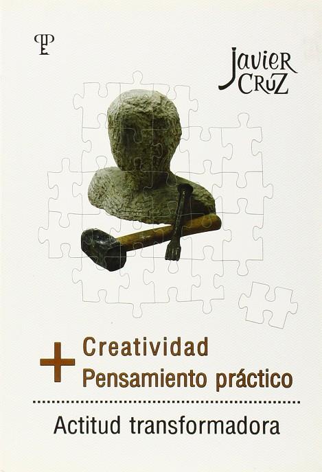 CREATIVIDAD + PENSAMIENTO PRACTICO | 9789871021550 | CRUZ, JAVIER