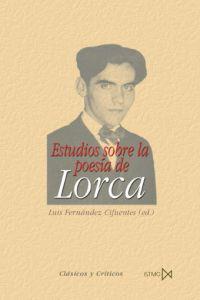 ESTUDIOS SOBRE LA POESIA DE LORCA | 9788470903410 | FERNANDEZ CIFUENTES, LUIS (ED.)