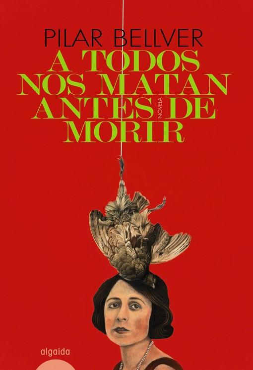 A TODOS NOS MATAN ANTES DE MORIR | 9788498773651 | BELLVER, PILAR
