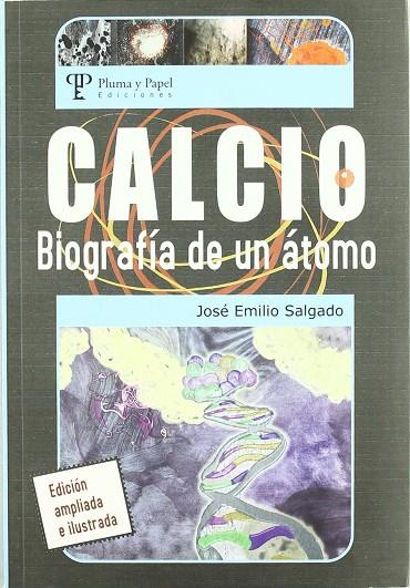 CALCIO, BIOGRAFIA DE UN ATOMO | 9789871021574 | SALGADO, JOSE EMILIO