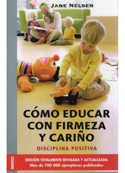 COMO EDUCAR CON FIRMEZA Y CARIÑO | 9788497990332 | NELSEN, JANE