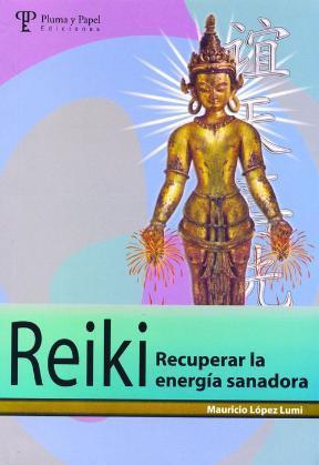 REIKI, RECUPERAR LA ENERGIA SANADORA | 9789871021499 | LOPEZ, MAURICIO
