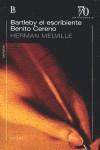 BARTLEBY EL ESCRIBIENTE  BENITO CERENO | 9789500397797 | MELVILLE, HERMAN