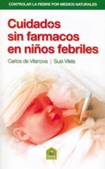 CUIDADOS SIN FARMACOS EN NIÑOS FEBRILES | 9788493812317 | VILANOVA, CARLOS DE / SUSI VILELLA